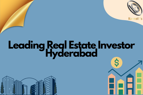 Leading Real Estate Investor Hyderabad